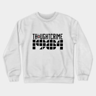 THOUGHTCRIME-1984 Crewneck Sweatshirt